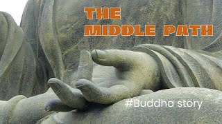 How Do I Find Balance In My Life  quotThe Middle Path of Buddhaquot A Buddha Story [upl. by Atinnek]