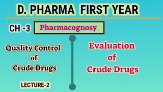 Evaluation of crude drugs  CH3  L2  Quality control of drugs Pharmacognosy DPharm first year [upl. by Sayles]