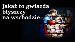 Jakaż to gwiazda błyszczy na wschodzie [upl. by Nonnek]