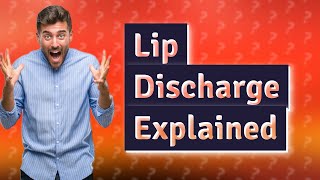 Why do I have white sticky discharge on my lips [upl. by Dlorad]