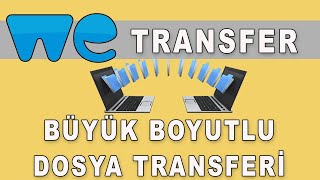 Wetransferden Büyük Boyutlu Dosya Ücretsiz Nasıl Gönderilir Wetransfer Nasıl Kullanılır [upl. by Nylteak]