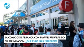 La ComicCon arranca con Marvel preparando su reinvención ¿Qué es lo más esperado [upl. by Klapp]