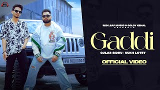 Gaddi Full Video Gulab Sidhu  Sukh Lotey  New Punjabi Songs 2023  Latest Punjabi Songs [upl. by Secnirp]