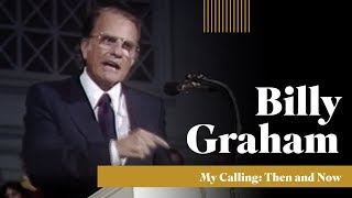 Billy Graham  quotMy Calling Then and Nowquot [upl. by Butch]