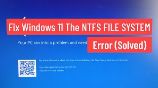 Fix Windows 11 The NTFS File System Error Solved [upl. by Longan]