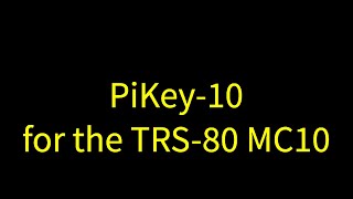 PiKey10 for the TRS80 MC10 [upl. by Brownley]