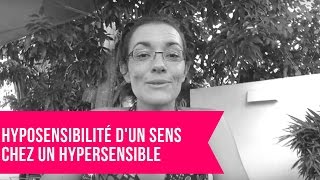 Hyposensibilité dun sens chez un hypersensible [upl. by Kirima]