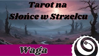 WAGA – TWÓJ SPOSÓB  Tarot na Słońce w Strzelcu 21 listopada  20 grudnia 2024 [upl. by Dickens]