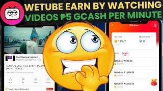 NEW RELEASE GCASH EARNING APP WETUBE EARN ₱5 PER MINUTE OF WATCHING YOUTUBE VIDEOS [upl. by Kahl]