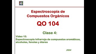 QO104Video 15Clase 4Espectroscopía IR de compuestos aromáticos alcoholes fenoles y éteres [upl. by Ailongam]