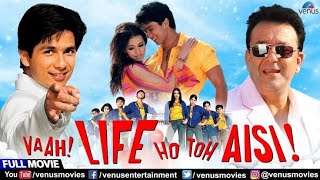 Vaah Life Ho Toh Aisi  Full Movie in HD  Shahid Kapoor  Sanjay Dutt [upl. by Rianon126]