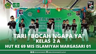 Tari Bocah Ngapa Ya Kelas 2 A  Purnawiyata amp HUT Ke 69 MIS Islamiyah Margasari 01 [upl. by Inahteb]