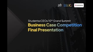 StudentsxCEOs 10th Grand Summit Business Case Competition  Finalist Presentation [upl. by Kcitrap]