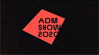 ADM Show 2020 — Unseen to Seen [upl. by Eidna]