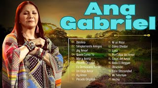 ANA GABRIEL SUS MAS HERMOSA CANCIONES 30 GRANDES EXITOS  Ana Gabriel Mix 2024 [upl. by Adoree]