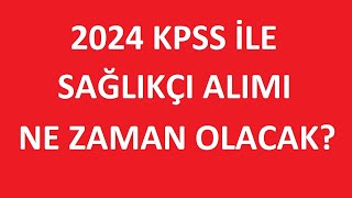 2024 KPSS İLE SAĞLIKÇI ALIMI NE ZAMAN SAĞLIKÇI ALIMI OLACAK MI SAĞLIK TEKNİKERİ EBE HEMŞİRE ALIMI [upl. by Ahsikat]