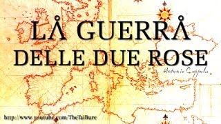 La Guerra delle due Rose [upl. by Airot]