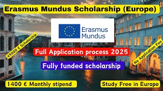 Erasmus Mundus Scholarship 2025 Application process Study free in Europe Complete Guide [upl. by Ayhdiv]