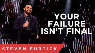 Your Failure Isn’t Final  Pastor Steven Furtick [upl. by Pimbley]