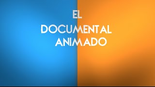 El Documental Animado [upl. by Mayne741]