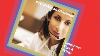 FTC Robocall Challenge Consumer Tips amp Tricks  Federal Trade Commission [upl. by Narol]