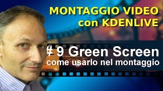 9 Come usare il green screen nel montaggio video  Kdenlive  Daniele Castelletti [upl. by Melli]