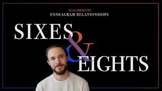 Enneagram Types 6 and 8 in a Relationship Explained [upl. by Stromberg775]