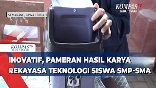 Inovatif Pameran Hasil Karya Rekayasa Teknologi Siswa SMPSMA [upl. by Eeliram]