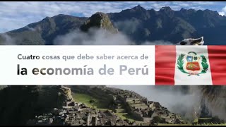 Cuatro cosas que debe saber acerca de la economía de Perú [upl. by Joelle]