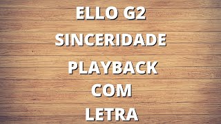 Ello G2  Sinceridade  Playback com Letra  EVANGELHO JOVEM [upl. by Andri]