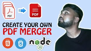 Nodejs Project Tutorial Build Your Own PDF Merger from Scratch [upl. by Kirad]