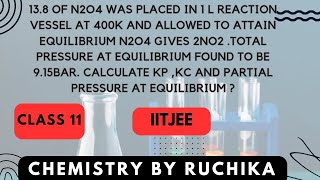 138 g of N2O4 was placed in 1 L REACTION vessel at 400 k and allowed to attain equilibrium [upl. by Atauqal]