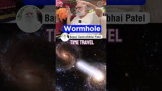 Wormhole ka ansuni ras Dont skipbapujidashrathbhaipatel [upl. by Erej]