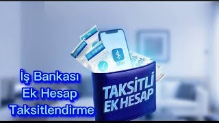 İş Bankası Ek Hesap Taksitlendirme Nasıl Yapılır  İşcep Ek Hesap Taksitlendirme [upl. by Poliard985]