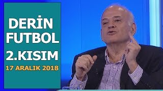 Derin Futbol 17 Aralık 2018 Kısım 24  Beyaz TV [upl. by Joseito737]