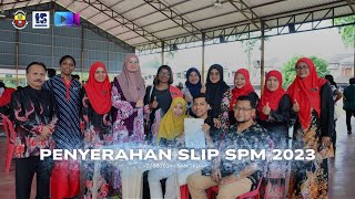 EPISOD 26  PENYERAHAN SLIP SPM 2023 SMKTKU [upl. by Brittaney]