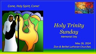 HOLY TRINITY SUNDAY  52624  Zion amp Bethel Lutheran Churches Lovettsville Va [upl. by Ilegna]