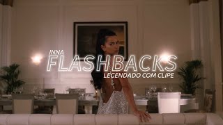 INNA  Flashbacks  TraduçãoLegendado com Clipe • 30ofJulho [upl. by Elocyn]