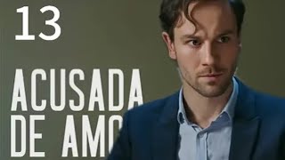 Acusada de amor  Capítulo 13  Película en Español Latino  ETS Review [upl. by Osrick]