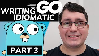 5 Tips for Writing Idiomatic Code in Golang  Part 3 [upl. by Tohcnarf899]