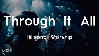 Hillsong Worship  Through It All Lyric Video  Ill sing to You Lord a hymn of love [upl. by Walton]