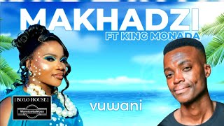 Makhadzi Feat King Monada  Vuwani  Original  2024 [upl. by Oahc]