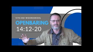 Openbaring Hoofstuk 1412  20 Vita Dei Woordskool deur Riekert Botha [upl. by Machutte]