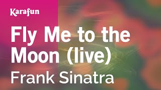 Fly Me to the Moon live  Frank Sinatra  Karaoke Version  KaraFun [upl. by Derick]