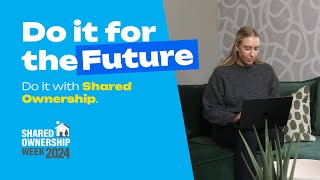 Do it for the Future  Shared Ownership Week 2024 [upl. by Dlanar]