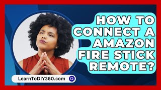 How To Connect A Amazon Fire Stick Remote  LearnToDIY360com [upl. by Jamill672]