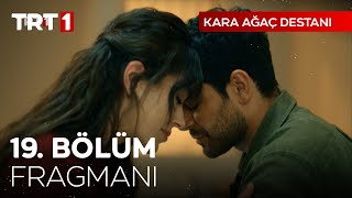 Kara Ağaç Destanı 19 Bölüm Fragmanı [upl. by Eizzik656]