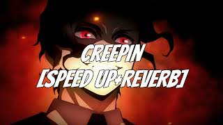 CREEPIN  SPEED UPREVERB [upl. by Wojak]