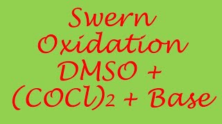 Swern Oxidation ll DMSO  Oxalyl Chloride ll Oxidising Reagent [upl. by Synned725]