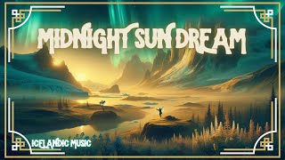 Midnight Sun Dream Song Lyrics in Description  Icelandic Music Audio [upl. by Katherin933]